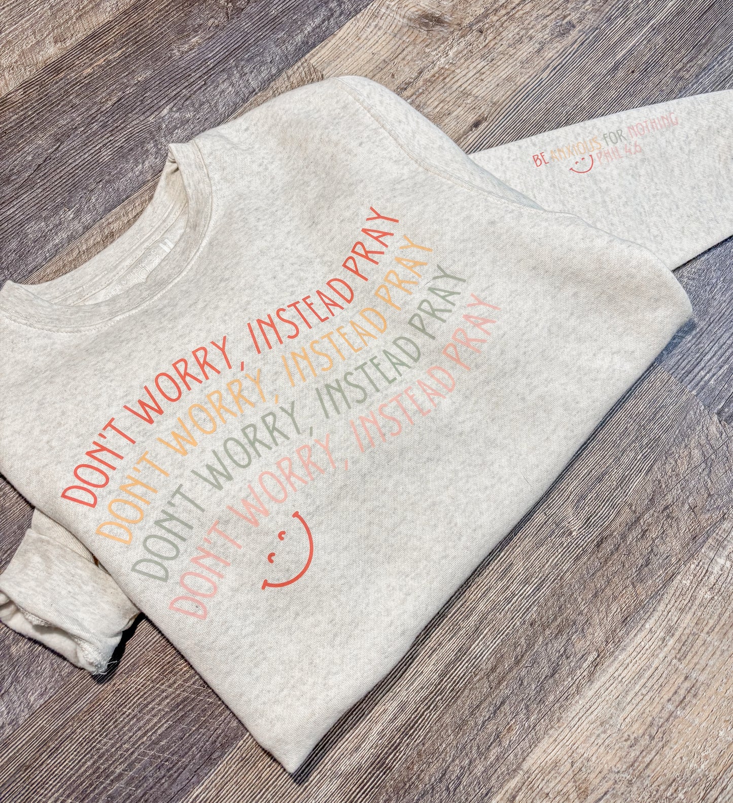 Don't Worry, Instead Pray Crewneck