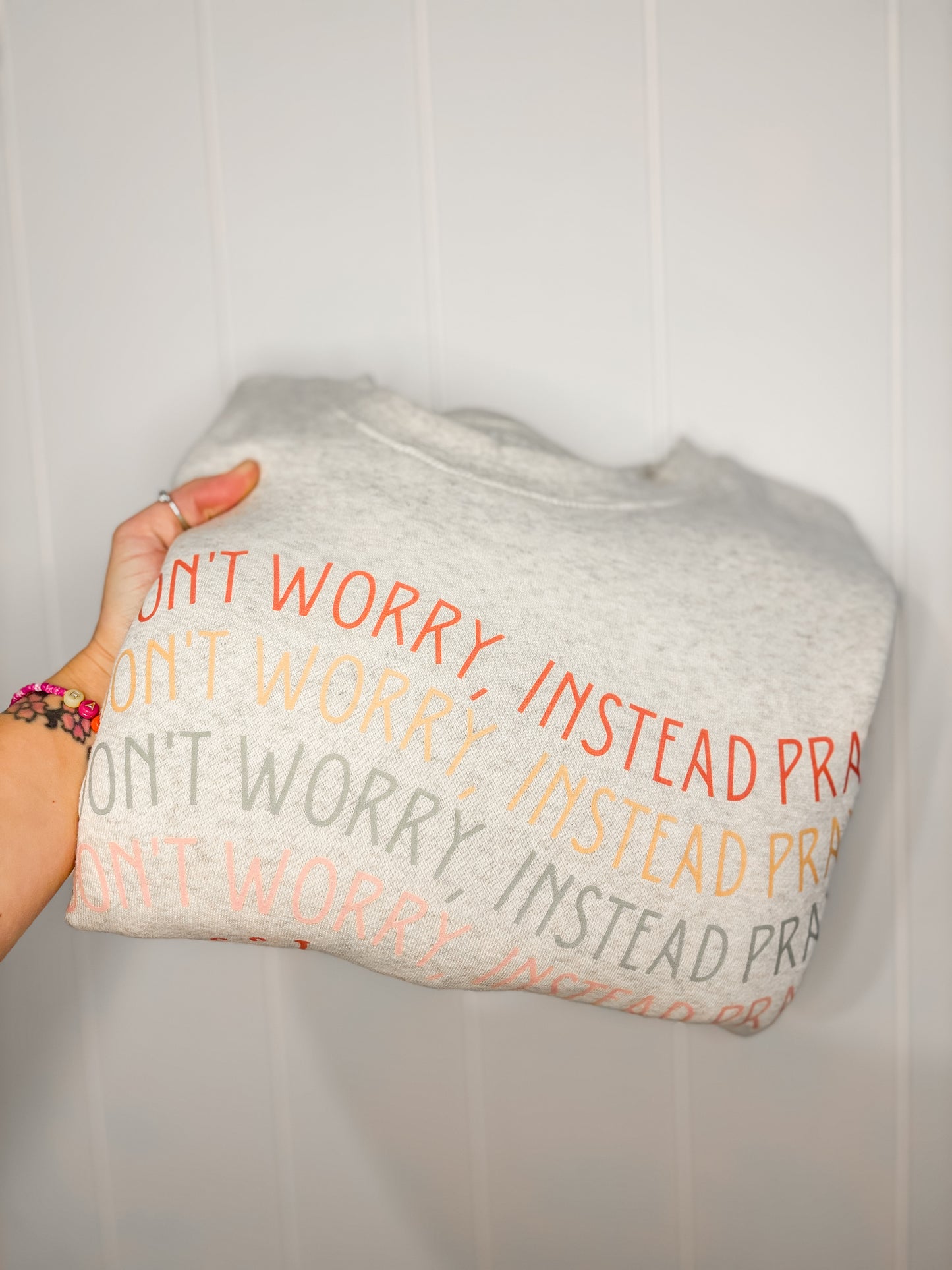 Don't Worry, Instead Pray Crewneck
