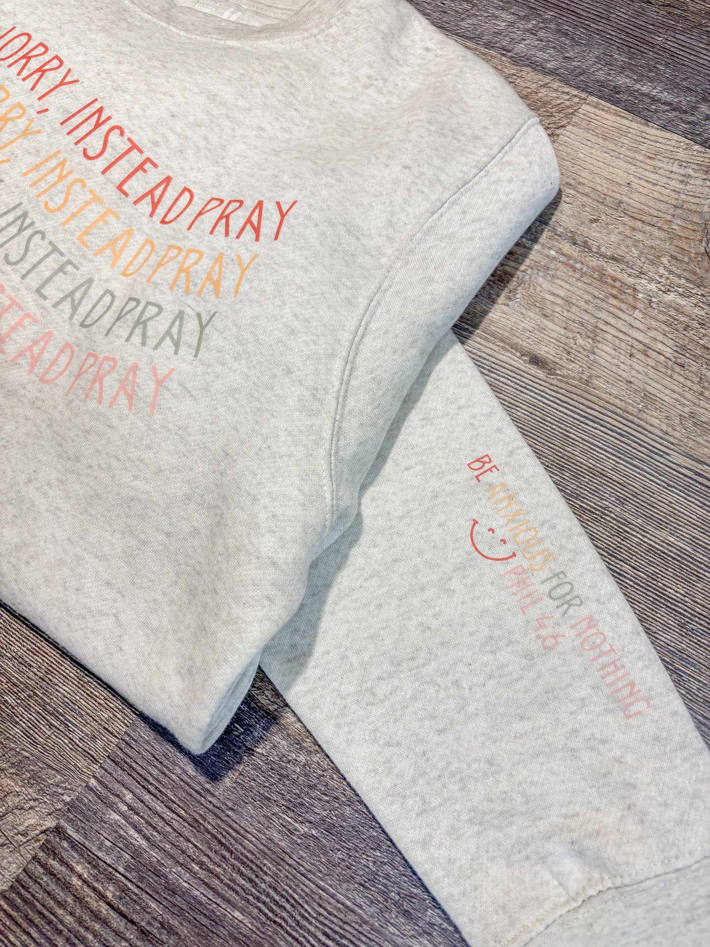 Don't Worry, Instead Pray Crewneck