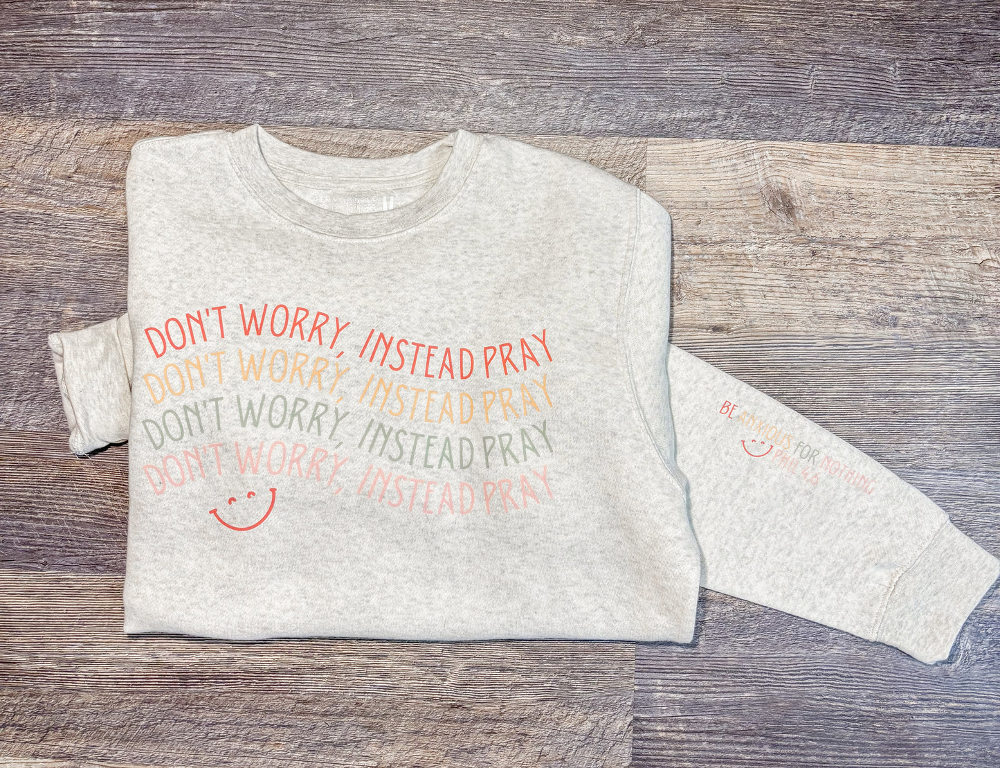 Don't Worry, Instead Pray Crewneck