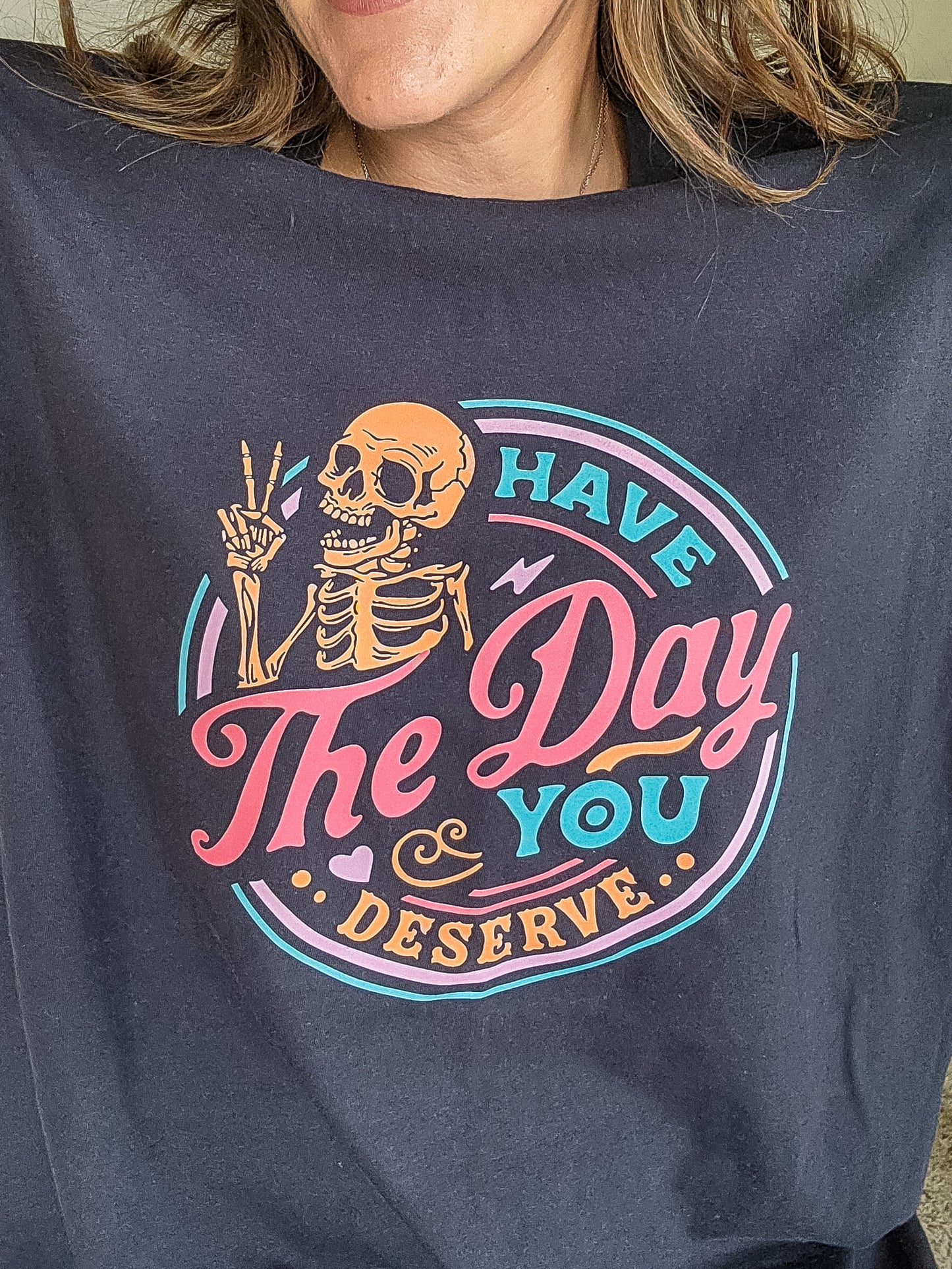 Have the Day You Deserve Black Tee