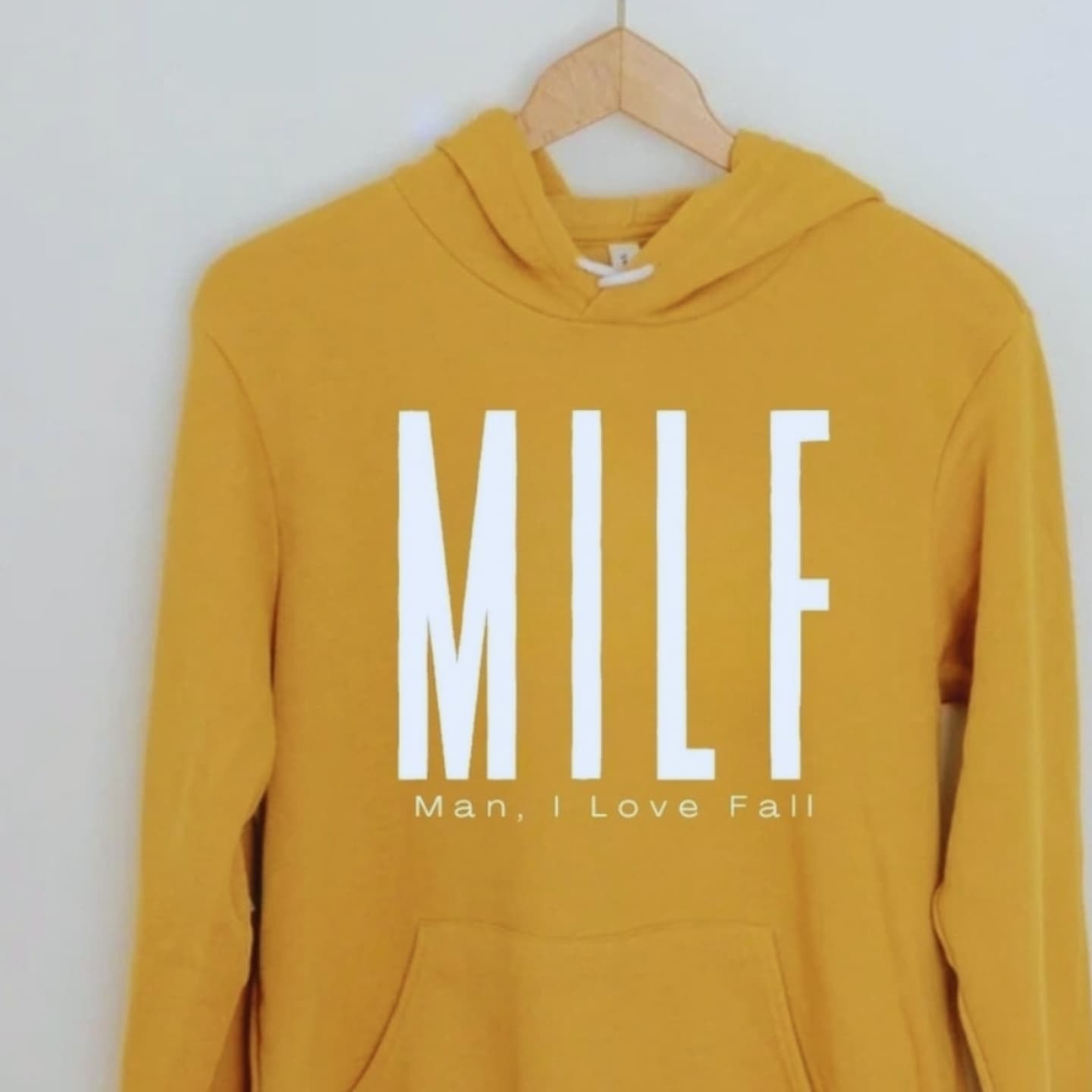 MILF Man, I Love Fall Mustard Hoodie