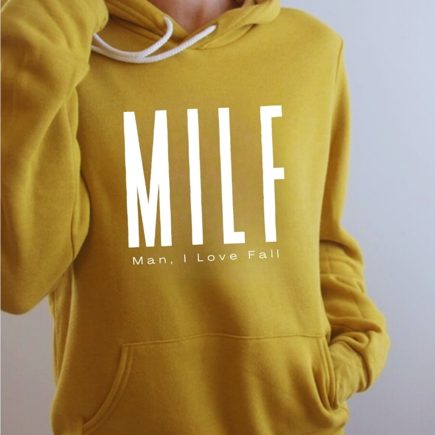 MILF Man, I Love Fall Mustard Hoodie