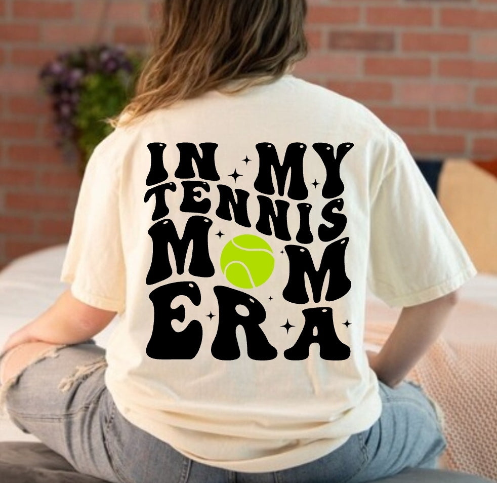 In My Tennis Mom Era Tee