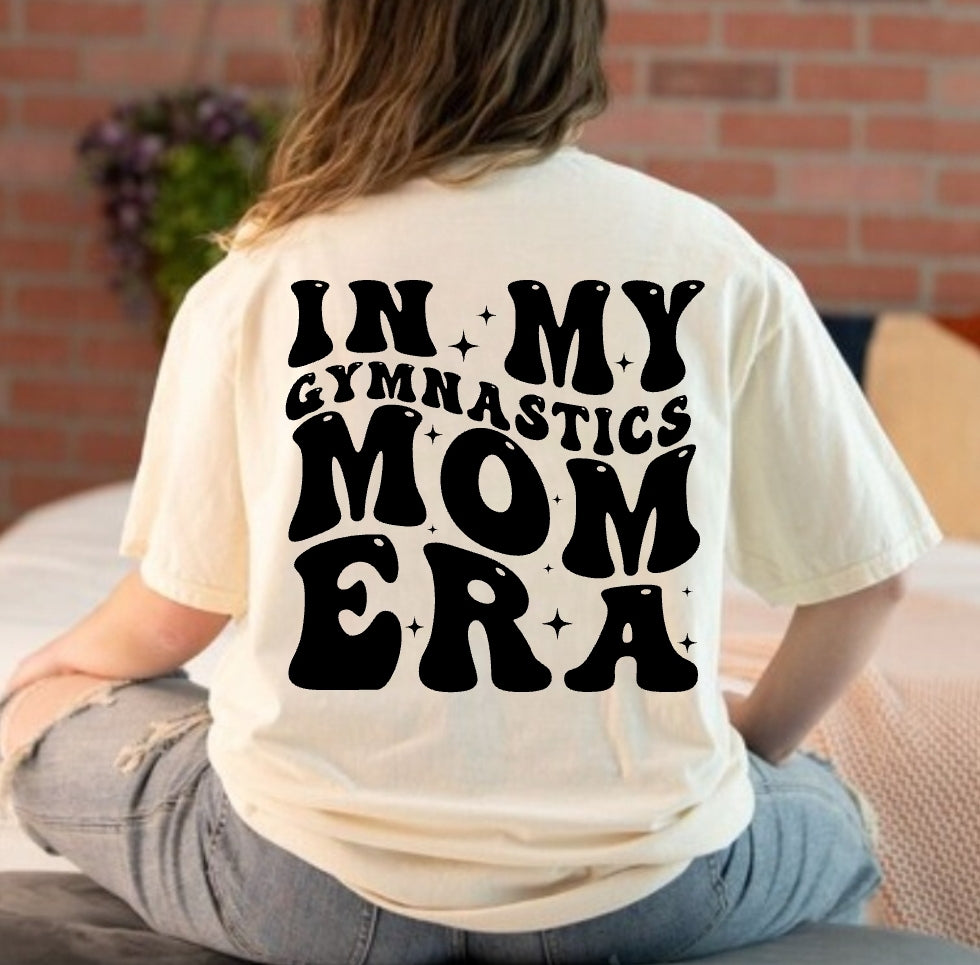 In My Gymnastics Mom Era Tee