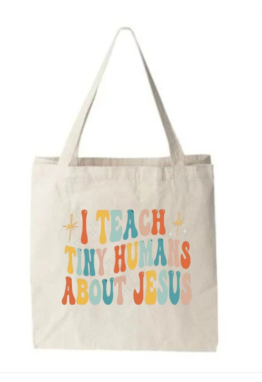 I Teach Tiny Humans Tote